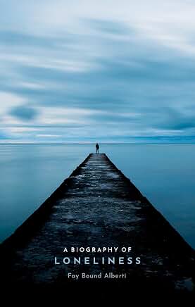 A Biography of Loneliness book cover